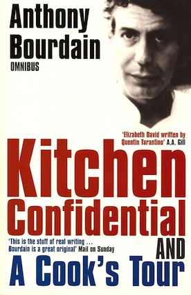 "Kitchen Confidential", by Anthony Bourdain