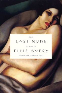 The Last Nude, by Ellis Avery Riverbed Books, 2011